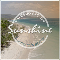 Alessio Greco - Sunshine (Stard Ova Remix)