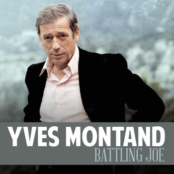 Yves Montand - Battling Joe