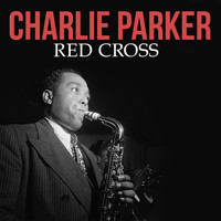 Charlie Parker - Red Cross