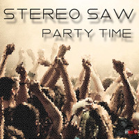 Stereo Saw - Party Time