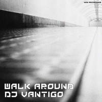DJ Vantigo - Walk Around