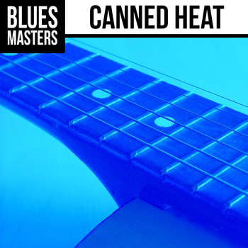 Canned Heat - Blues Masters: Canned Heat
