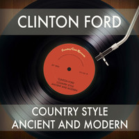 Clinton Ford - Country Style Ancient and Modern