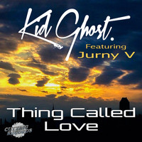 Kid Ghost - Thing Called Love