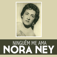 Nora Ney - Ninguêm Me Ama