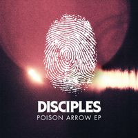 Disciples - Poison Arrow EP