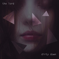 The Lord - Dirty Down