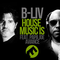 B-Liv - House Music Is