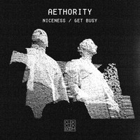 Aethority - Niceness / Get Busy - Single