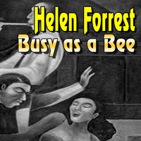 Helen Forrest - Busy as a Bee