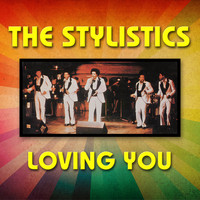 The Stylistics - Loving You