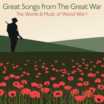 Various Artists - Great Songs from the Great War (Highlights) - The Words & Music of World War I