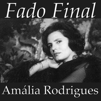 Amália Rodrigues - Fado Final