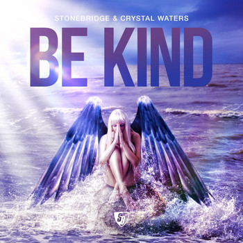 StoneBridge, Crystal Waters - Be Kind