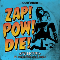 Zap! Pow! Die! - Famous (Explicit)