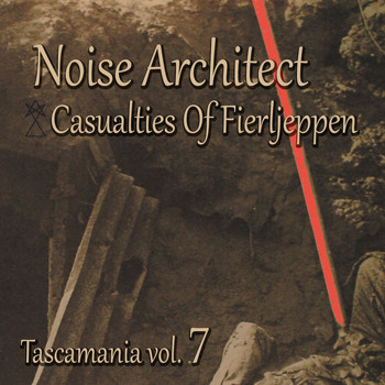 Noise Architect - Tascamania, Vol. 7 - Casualties of Fierljeppen