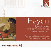 Freiburger Barockorchester and Gottfried von der Goltz - Haydn: Symphonies No. 49 & No. 80, Violin Concerto No. 1