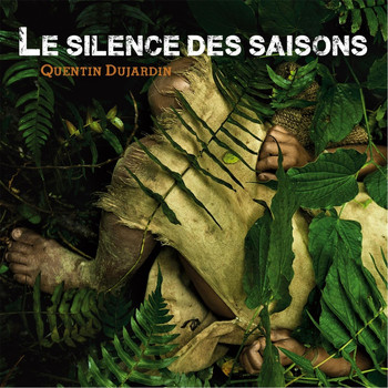 Quentin Dujardin - Le Silence Des Saisons