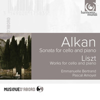 Emmanuelle Bertrand and Pascal Amoyel - Alkan: Sonata for Cello and Piano, Liszt: Works for Cello and Piano