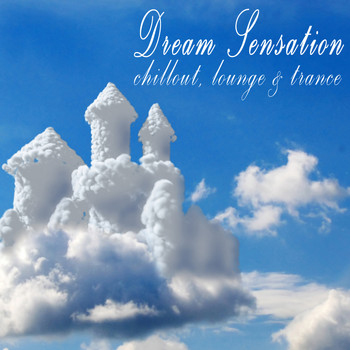Various Artists - Dream Sensation - Chillout, Lounge & Trance