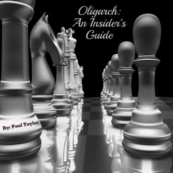 Paul Taylor - Oligarch: An Insider's Guide