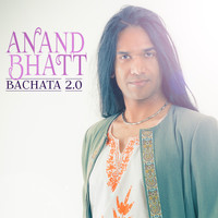 Anand Bhatt - Bachata 2.0