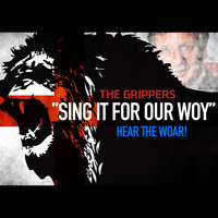The Grippers - Sing It for Our Woy