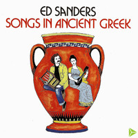 Ed Sanders - Songs In Ancient Greek
