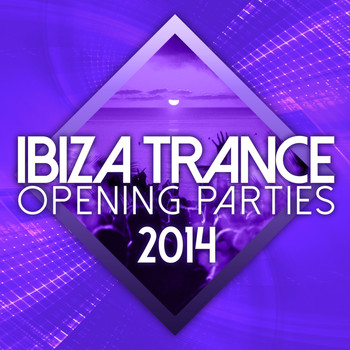Various Artists - Ibiza Trance Opening Parties 2014