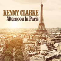 Kenny Clarke - Afternoon in Paris