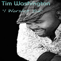 Tim Washington - I Worship You