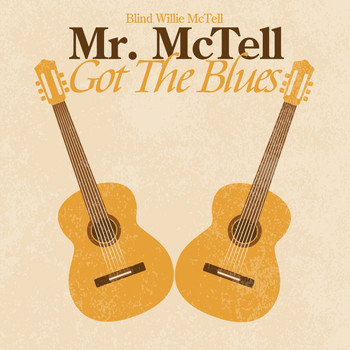 Blind Willie McTell - Mr. McTell Got the Blues