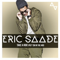 Eric Saade - Take a Ride (Put 'Em in the Air)