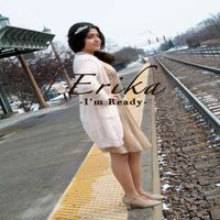 Erika - I'm Ready