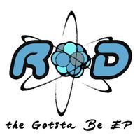 Rod - The Gotsta Be EP