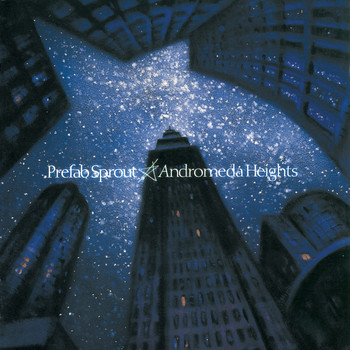 Prefab Sprout - Andromeda Heights