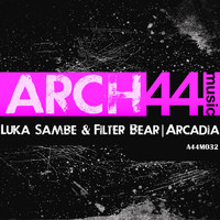 Luka Sambe & Filter Bear - Arcadia EP