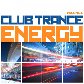 Various Artists - Club Trance Energy, Vol. 3 (Trance Classic Masters and Future Anthems)