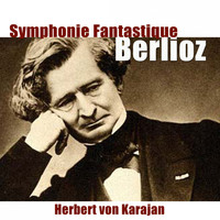 Herbert Von Karajan, Philharmonia Orchestra - Berlioz: Symphonie fantastique