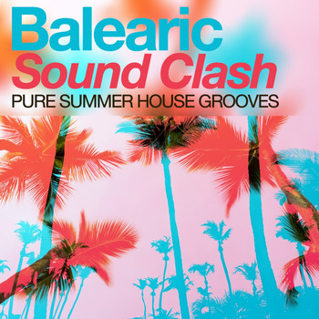 Various Artists - Balearic Sound Clash - Pure Summer House Grooves