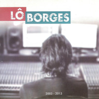 Lô Borges - 2003 - 2013