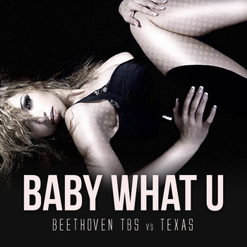 Beethoven tbs - Baby What U