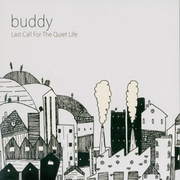 Buddy - Last Call for the Quiet Life