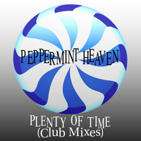 Peppermint Heaven - Plenty of Time (Club Mixes)