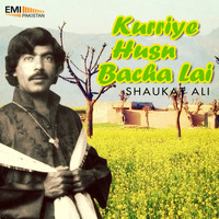 Shaukat Ali - Kurriye Husn Bacha Lai