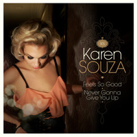 Karen Souza - Feels so Good / Never Gonna Give You Up