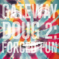 Doug Benson - Gateway Doug 2: Forced Fun (Explicit)