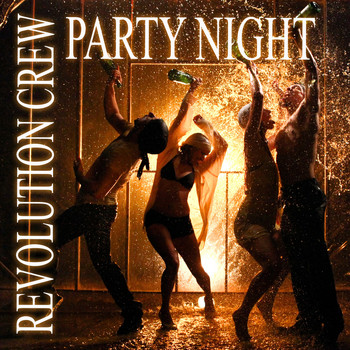 Revolution Crew - Party Night (Explicit)