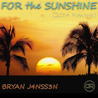 Bryan J4nss3n - For the Sunshine (2014 Rework)