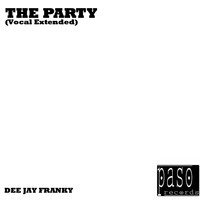 Dee Jay Franky - The Party (Vocal Extended)